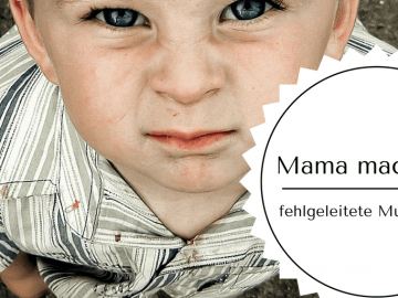 Mama mach das! - fehlgeleitete Mutterliebe? auf Kinderalltag.de