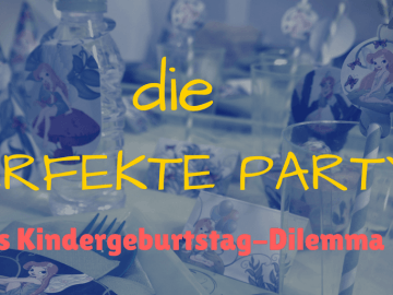 die perfekte Party - das Kindergeburtstag-Dilemma auf kinderalltag.de