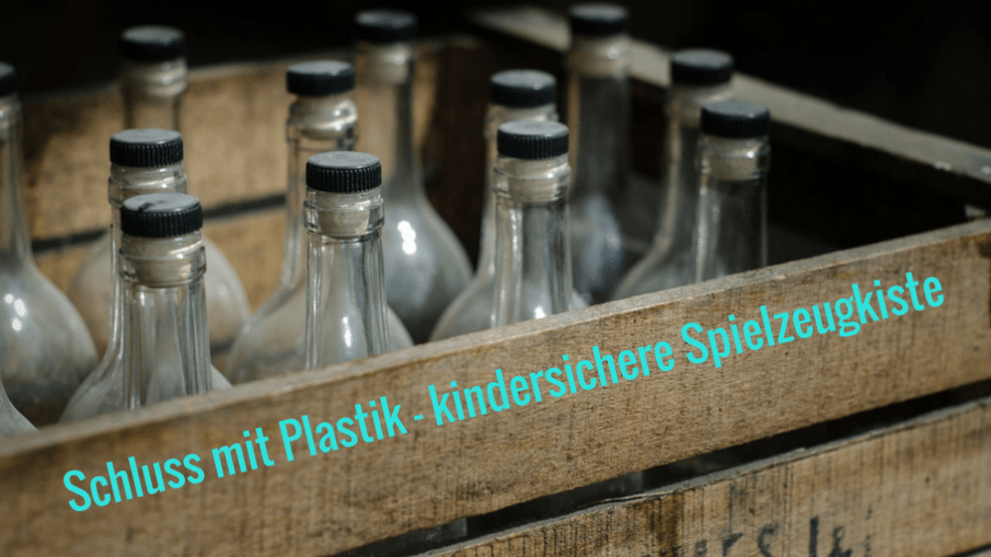 Schluss mit Plastik - kindersichere Spielzeugkiste auf kinderalltag.de