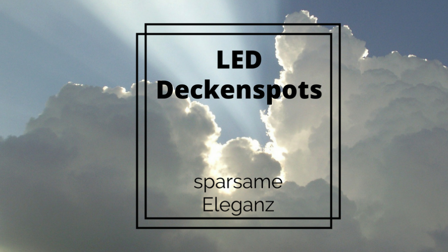 LED Deckenspots - sparsame Eleganz auf kinderalltag.de
