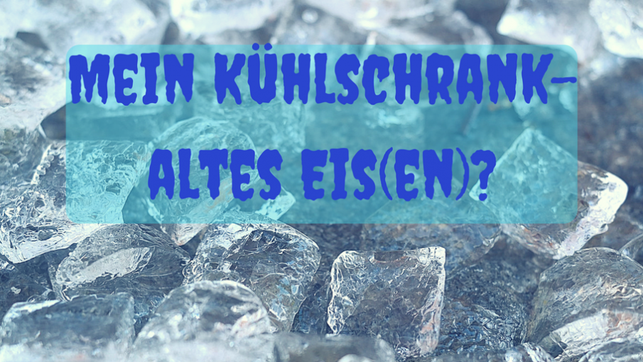 Mein Kühlschrank - altes Eis(en)? auf kinderalltag.de