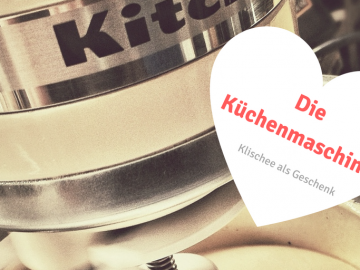 Die Küchenmaschine - Klischee als Geschenk auf kinderalltag.de