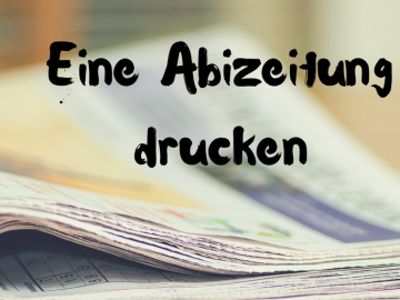Eine Abizeitung drucken auf kinderalltag.de
