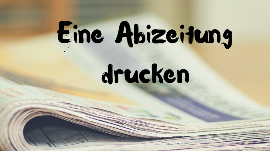 Eine Abizeitung drucken auf kinderalltag.de