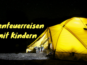 Abenteuerreisen mit Kindern auf kinderalltag.de