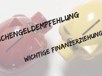 Taschengeldempfehlung - wichtige Finanzerziehung auf kinderalltag.de