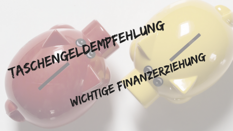 Taschengeldempfehlung - wichtige Finanzerziehung auf kinderalltag.de