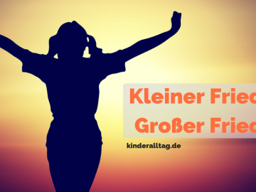 Kleiner Frieden, Großer Frieden auf kinderalltag.de