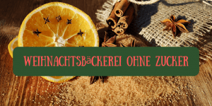 Weihnachtsbäckerei ohne Zucker auf kinderalltag.de