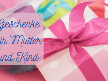 Geschenke für Mutter und Kind auf kinderalltag.de