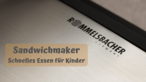 Sandwichmaker - Schnelles Essen für Kinder auf kinderalltag.de