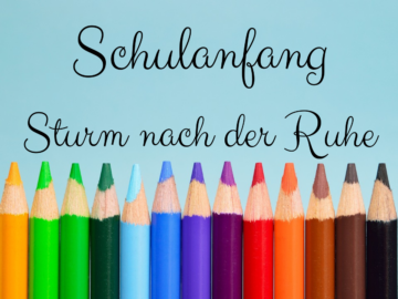 Schulanfang - Sturm nach der Ruhe auf kinderalltag.de